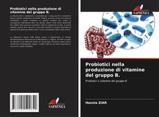 Bookcover of Probiotici nella produzione di vitamine del gruppo B.