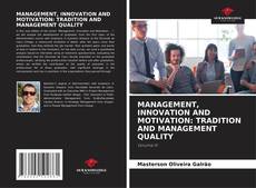 Couverture de MANAGEMENT, INNOVATION AND MOTIVATION: TRADITION AND MANAGEMENT QUALITY