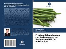 Capa do livro de Priming-Behandlungen zur Verbesserung der Saatgutqualität bei Ackerbohne 