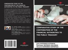 Couverture de COMPARATIVE STUDY OF THE CONTRIBUTION OF THE FINANCIAL AUTHORITIES TO THE PUBLIC TREASURY