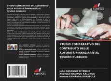 Bookcover of STUDIO COMPARATIVO DEL CONTRIBUTO DELLE AUTORITÀ FINANZIARIE AL TESORO PUBBLICO