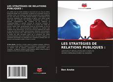 LES STRATÉGIES DE RELATIONS PUBLIQUES : kitap kapağı