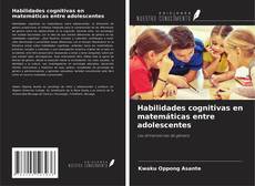 Capa do livro de Habilidades cognitivas en matemáticas entre adolescentes 