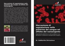 Capa do livro de Meccanismo di segnalazione nelle piastrine del sangue ed effetto del nanoargento 