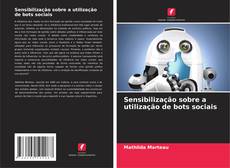 Bookcover of Sensibilização sobre a utilização de bots sociais