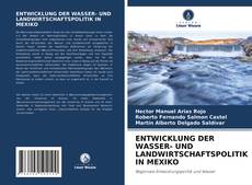 Обложка ENTWICKLUNG DER WASSER- UND LANDWIRTSCHAFTSPOLITIK IN MEXIKO