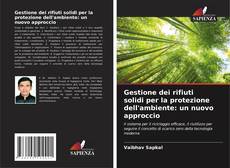 Buchcover von Gestione dei rifiuti solidi per la protezione dell'ambiente: un nuovo approccio