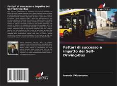 Portada del libro de Fattori di successo e impatto dei Self-Driving-Bus