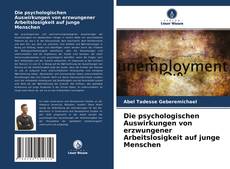 Обложка Die psychologischen Auswirkungen von erzwungener Arbeitslosigkeit auf junge Menschen