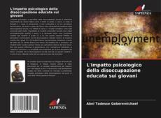Bookcover of L'impatto psicologico della disoccupazione educata sui giovani