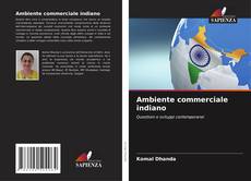Bookcover of Ambiente commerciale indiano