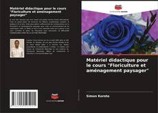 Buchcover von Matériel didactique pour le cours "Floriculture et aménagement paysager"