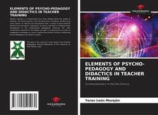 Couverture de ELEMENTS OF PSYCHO-PEDAGOGY AND DIDACTICS IN TEACHER TRAINING