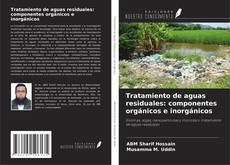 Bookcover of Tratamiento de aguas residuales: componentes orgánicos e inorgánicos