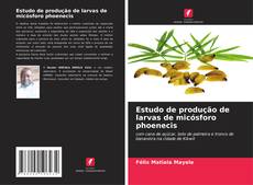 Estudo de produção de larvas de micósforo phoenecis kitap kapağı