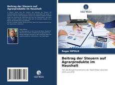 Bookcover of Beitrag der Steuern auf Agrarprodukte im Haushalt