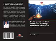 Copertina di Développement d'un commerce d'énergie Ethereum Blockchain