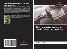 Couverture de The telemetry system of the Bolid racing machine