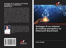 Bookcover of Sviluppo di un sistema di trading energetico su Ethereum Blockchain