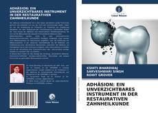 Buchcover von ADHÄSION: EIN UNVERZICHTBARES INSTRUMENT IN DER RESTAURATIVEN ZAHNHEILKUNDE