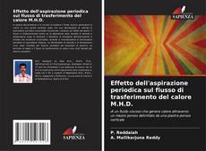 Bookcover of Effetto dell'aspirazione periodica sul flusso di trasferimento del calore M.H.D.