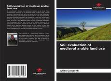Copertina di Soil evaluation of medieval arable land use