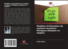 Обложка Modèles d'intonation de certains locuteurs bilingues éduqués en anglais