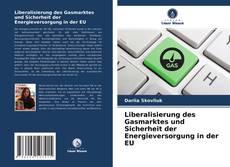 Portada del libro de Liberalisierung des Gasmarktes und Sicherheit der Energieversorgung in der EU