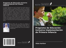 Bookcover of Programa de Educación Inclusiva Implementación de Primera Infancia