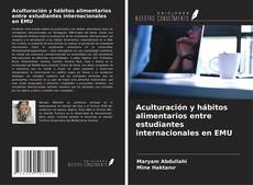 Aculturación y hábitos alimentarios entre estudiantes internacionales en EMU kitap kapağı