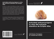 Buchcover von Actividad anticancerígena in vitro del extracto etanólico de Eclipta Alba