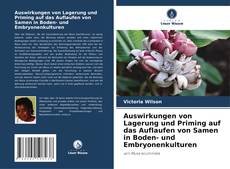 Capa do livro de Auswirkungen von Lagerung und Priming auf das Auflaufen von Samen in Boden- und Embryonenkulturen 