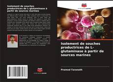 Portada del libro de Isolement de souches productrices de L-glutaminase à partir de sources marines