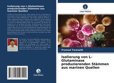 Capa do livro de Isolierung von L-Glutaminase produzierenden Stämmen aus marinen Quellen 