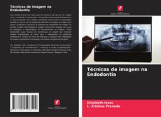 Bookcover of Técnicas de imagem na Endodontia
