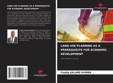 Couverture de LAND USE PLANNING AS A PREREQUISITE FOR ECONOMIC DEVELOPMENT
