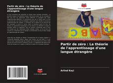 Partir de zéro : La théorie de l'apprentissage d'une langue étrangère kitap kapağı