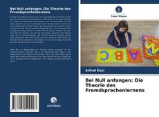 Bei Null anfangen: Die Theorie des Fremdsprachenlernens的封面