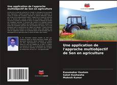 Couverture de Une application de l'approche multiobjectif de Sen en agriculture