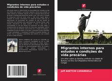 Portada del libro de Migrantes internos para estudos e condições de vida precárias