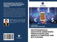 KRYPTOGRAFISCH GESTÜTZTE ERWEITERTE VERSCHLÜSSELUNG DURCH F-FUNKTION UND BIT-FLIPPING的封面
