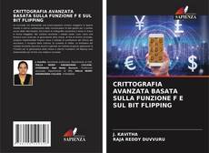 Bookcover of CRITTOGRAFIA AVANZATA BASATA SULLA FUNZIONE F E SUL BIT FLIPPING