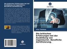 Couverture de Die britischen Erfahrungen bei der Ausbildung von Ingenieuren. Berufliche Zertifizierung.