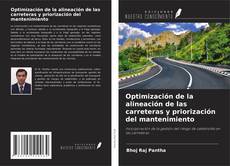 Bookcover of Optimización de la alineación de las carreteras y priorización del mantenimiento