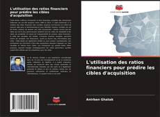 Bookcover of L'utilisation des ratios financiers pour prédire les cibles d'acquisition