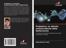 Copertina di Probiotico: le attività antimicrobiche della batteriocina