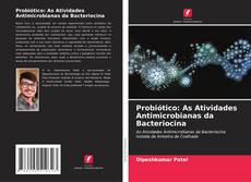 Capa do livro de Probiótico: As Atividades Antimicrobianas da Bacteriocina 