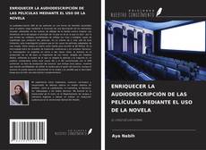 Buchcover von ENRIQUECER LA AUDIODESCRIPCIÓN DE LAS PELÍCULAS MEDIANTE EL USO DE LA NOVELA