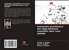 Capa do livro de Estimation quantitative des oligo-éléments essentiels dans l'eau potable 