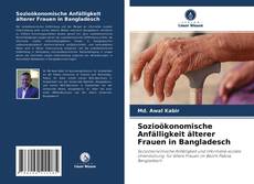 Sozioökonomische Anfälligkeit älterer Frauen in Bangladesch的封面